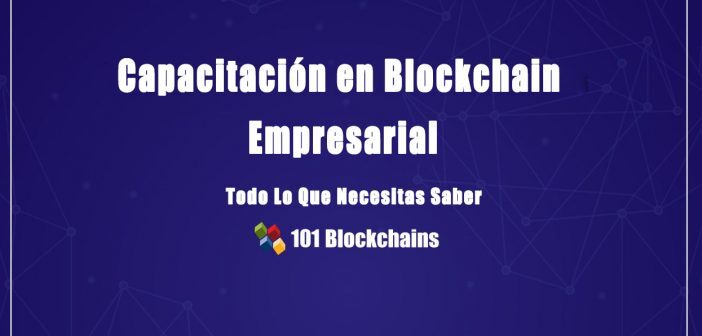 Capacitación en Blockchain Empresarial