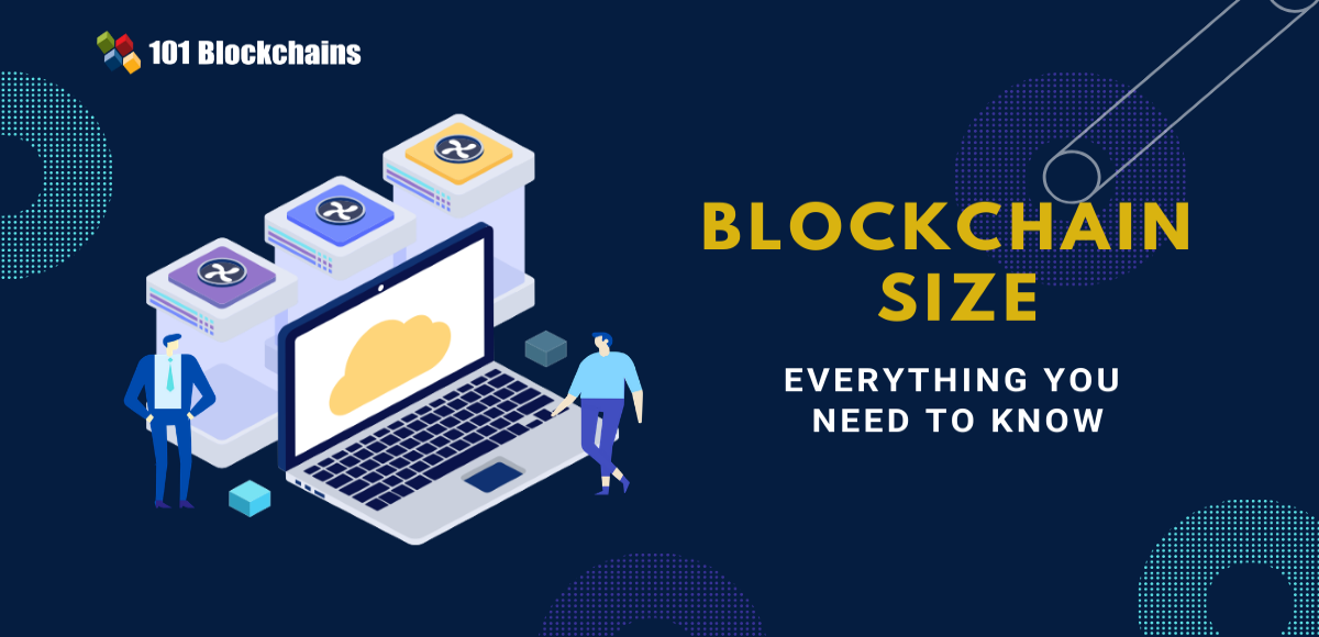 Blockchain Size: Everything You Need To Know blockchain size