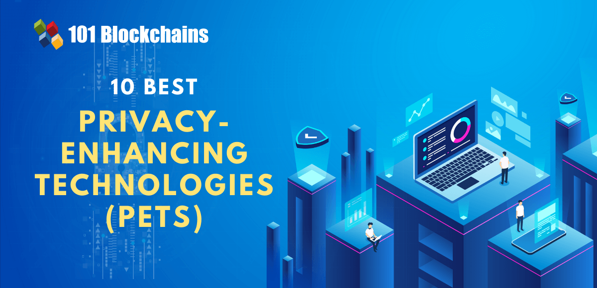 Top 10 Privacy Enhancing Technologies (PETs) in 2022 Top Privacy Enhancing Technologies