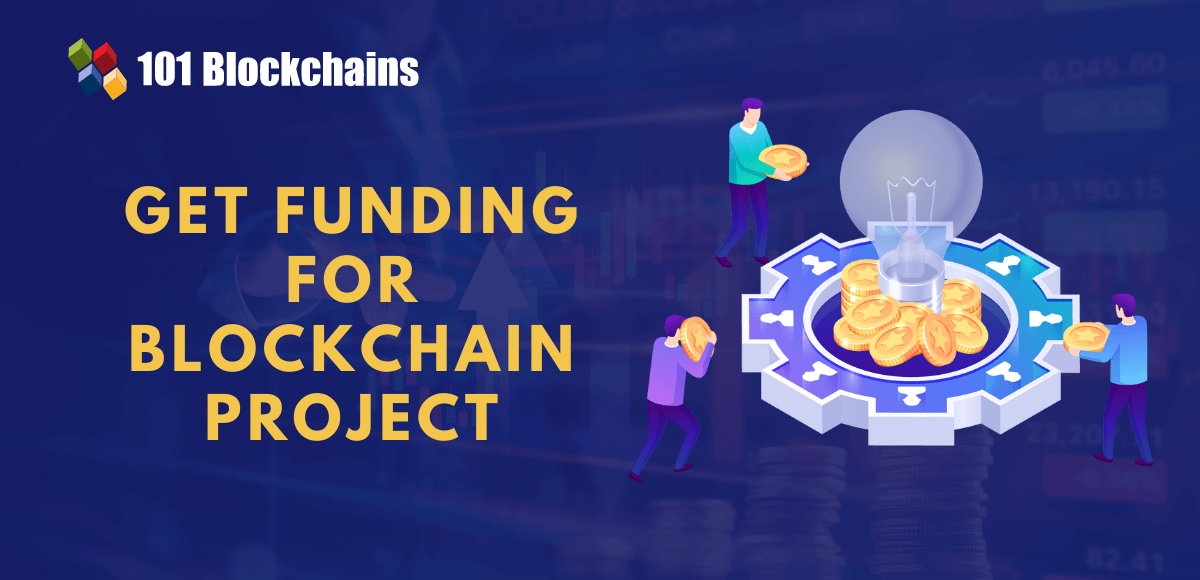 How to Get Funding for Your Blockchain Project? funding for blockchain projects